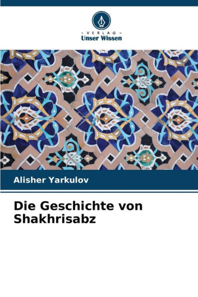 Die Geschichte von Shakhrisabz