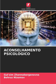 Title: ACONSELHAMENTO PSICOLÓGICO, Author: Gul'sim Zhannabergenovna