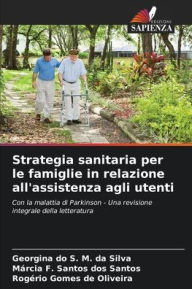 Title: Strategia sanitaria per le famiglie in relazione all'assistenza agli utenti, Author: Georgina Do S M Da Silva