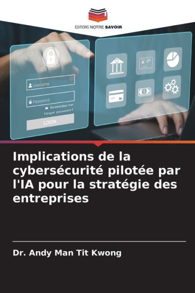 Implications de la cybersécurité pilotée par l'IA pour la stratégie des entreprises