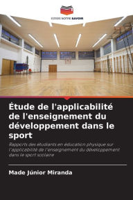 Title: Étude de l'applicabilité de l'enseignement du développement dans le sport, Author: Made Jïnior Miranda