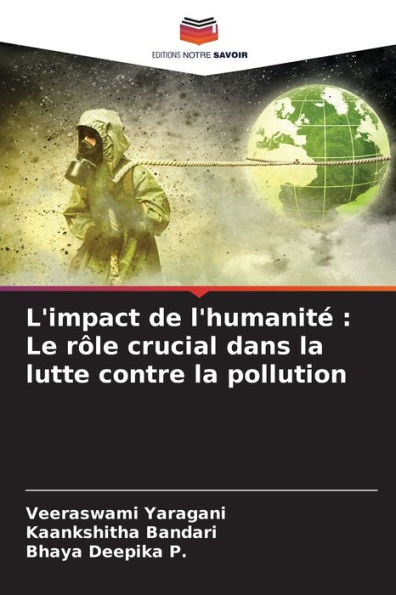 L'impact de l'humanité: Le rôle crucial dans la lutte contre la pollution