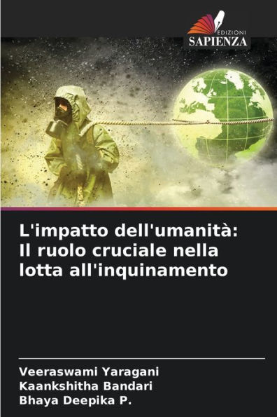 L'impatto dell'umanità: Il ruolo cruciale nella lotta all'inquinamento