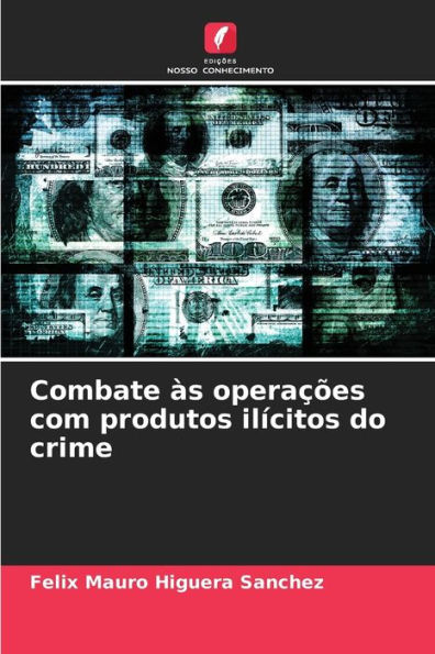 Combate às operações com produtos ilícitos do crime