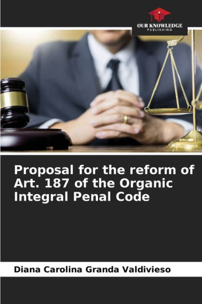 Proposal for the reform of Art. 187 of the Organic Integral Penal Code