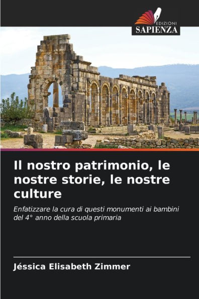 Il nostro patrimonio, le nostre storie, le nostre culture