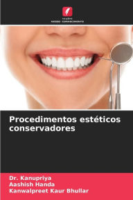 Title: Procedimentos estéticos conservadores, Author: Dr. Kanupriya