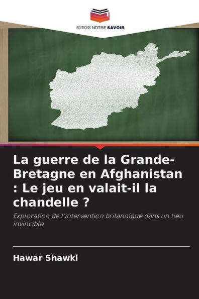 La guerre de la Grande-Bretagne en Afghanistan: Le jeu en valait-il la chandelle ?