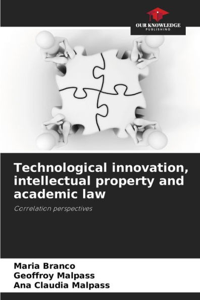 Technological innovation, intellectual property and academic law