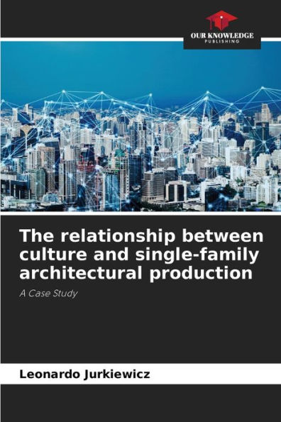 The relationship between culture and single-family architectural production