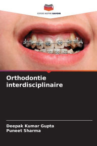 Title: Orthodontie interdisciplinaire, Author: Deepak Kumar Gupta