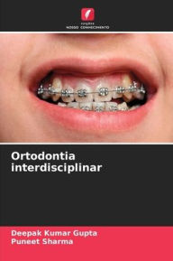 Title: Ortodontia interdisciplinar, Author: Deepak Kumar Gupta