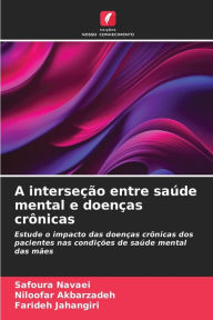 Title: A interseção entre saúde mental e doenças crônicas, Author: Safoura Navaei