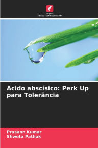 Title: Ácido abscísico: Perk Up para Tolerância, Author: Prasann Kumar