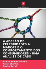 Title: A ADESÃO DE CELEBRIDADES A MARCAS E O COMPORTAMENTO DOS CONSUMIDORES - UMA ANÁLISE DE CASO, Author: Ashish Kumar Sharma