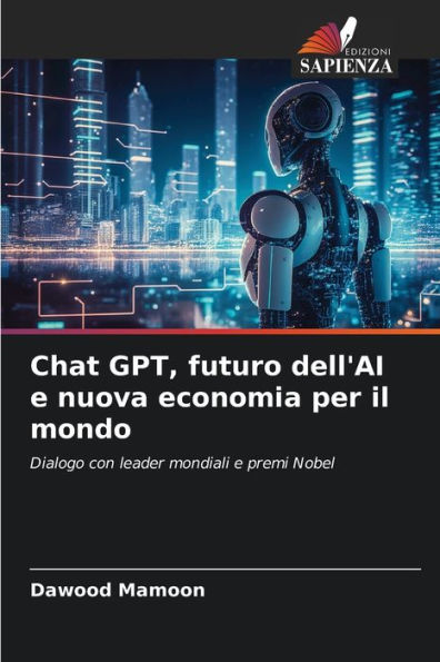 Chat GPT, futuro dell'AI e nuova economia per il mondo