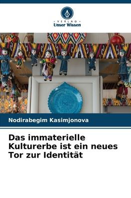 Das immaterielle Kulturerbe ist ein neues Tor zur Identität