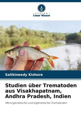 Studien über Trematoden aus Visakhapatnam, Andhra Pradesh, Indien