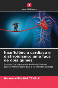 Title: Insuficiência cardíaca e distiroidismo: uma faca de dois gumes, Author: Honoré KEMNANG YEMELE