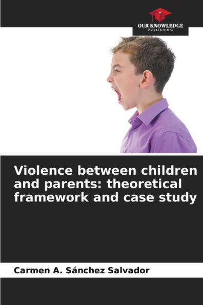 Violence between children and parents: theoretical framework and case study