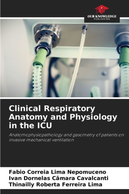 Clinical Respiratory Anatomy and Physiology in the ICU by Fabio Correia ...