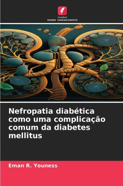 Nefropatia diabética como uma complicação comum da diabetes mellitus