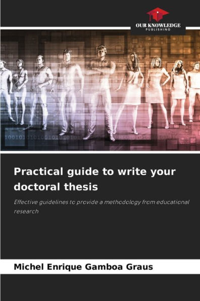 Practical guide to write your doctoral thesis