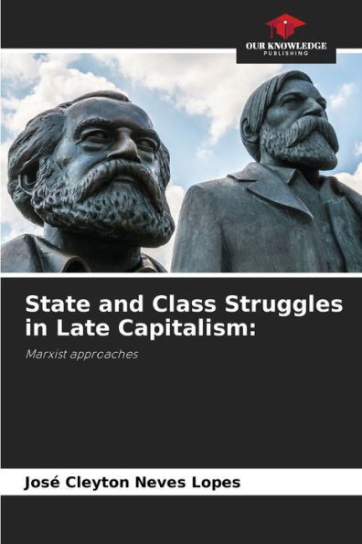 State and Class Struggles in Late Capitalism