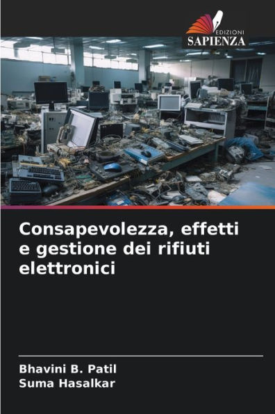 Consapevolezza, effetti e gestione dei rifiuti elettronici