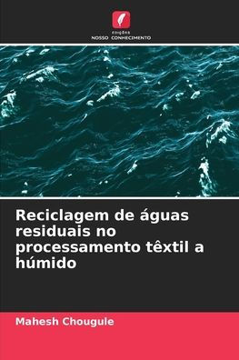 Reciclagem de águas residuais no processamento têxtil a húmido