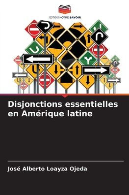 Disjonctions essentielles en Amérique latine