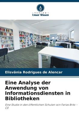 Eine Analyse der Anwendung von Informationsdiensten in Bibliotheken