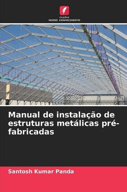 Manual de instalação de estruturas metálicas pré-fabricadas