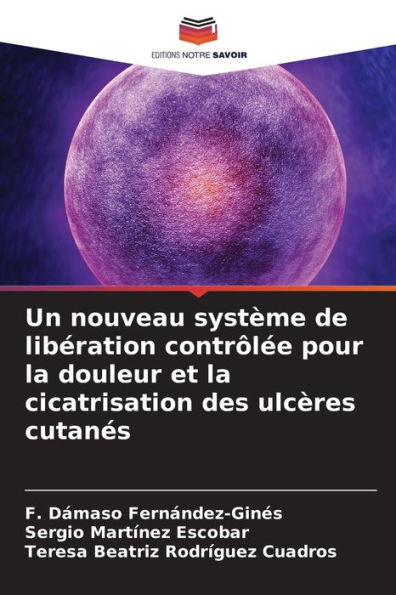 Un nouveau système de libération contrôlée pour la douleur et la cicatrisation des ulcères cutanés