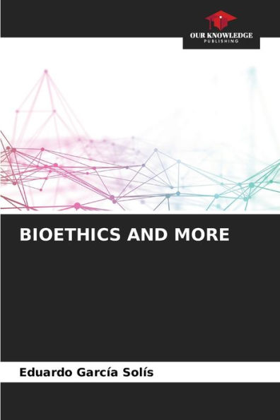 Bioethics and More