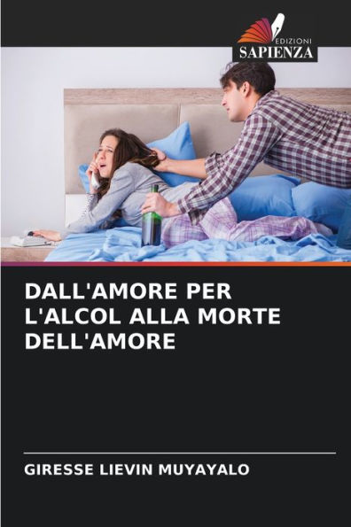 DALL'AMORE PER L'ALCOL ALLA MORTE DELL'AMORE