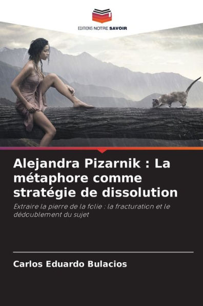 Alejandra Pizarnik: La métaphore comme stratégie de dissolution
