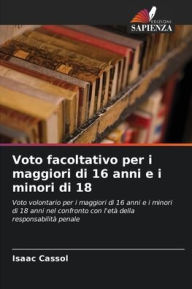 Title: Voto facoltativo per i maggiori di 16 anni e i minori di 18, Author: Isaac Cassol