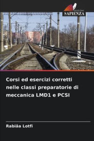 Title: Corsi ed esercizi corretti nelle classi preparatorie di meccanica LMD1 e PCSI, Author: Rabiïa Lotfi