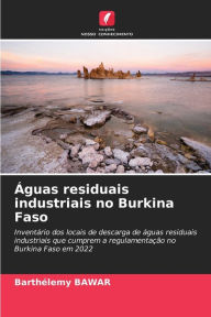 Title: Águas residuais industriais no Burkina Faso, Author: Barthïlemy Bawar