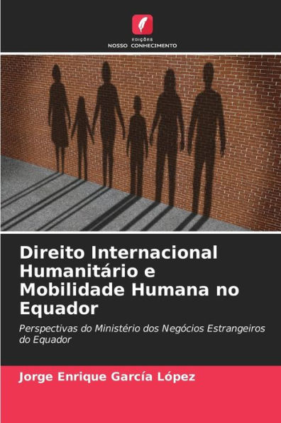 Direito Internacional Humanitário e Mobilidade Humana no Equador