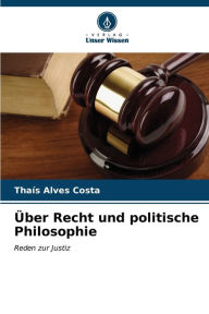 Title: Über Recht und politische Philosophie, Author: Thaïs Alves Costa