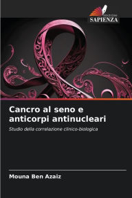 Title: Cancro al seno e anticorpi antinucleari, Author: Mouna Ben Azaiz