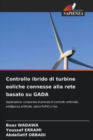 Title: Controllo ibrido di turbine eoliche connesse alla rete basato su GADA, Author: Boaz Wadawa