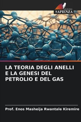 La Teoria Degli Anelli E La Genesi del Petrolio E del Gas