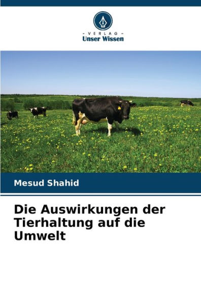 Die Auswirkungen der Tierhaltung auf die Umwelt