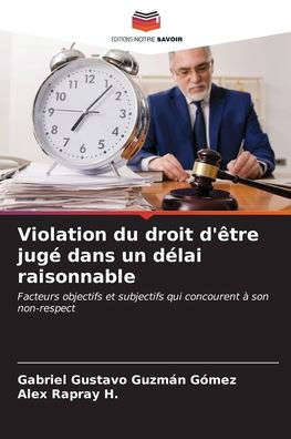 Violation du droit d'être jugé dans un délai raisonnable