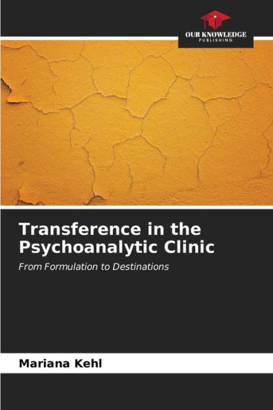 Transference in the Psychoanalytic Clinic