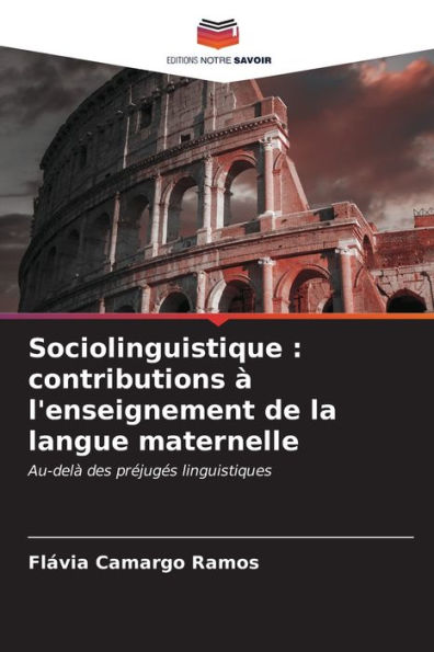 Sociolinguistique: contributions à l'enseignement de la langue maternelle