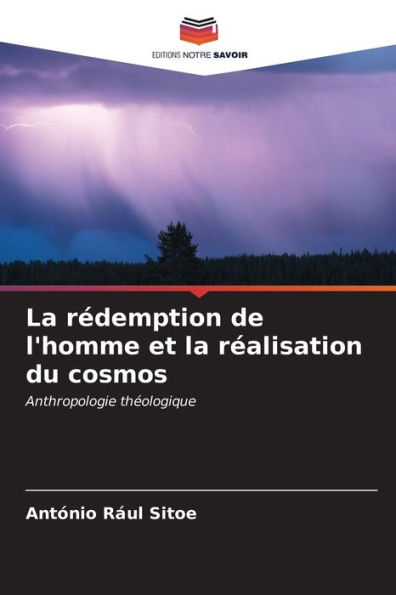 La rédemption de l'homme et la réalisation du cosmos